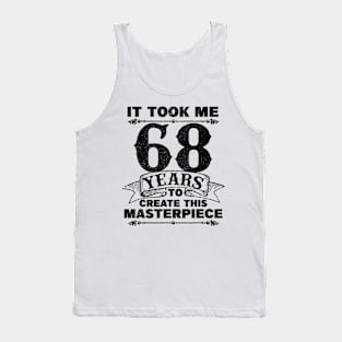 68 Years Old Funny Birthday Gag Gift Masterpiece Distressed Tank Top